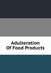 Adulteration Of Food Products