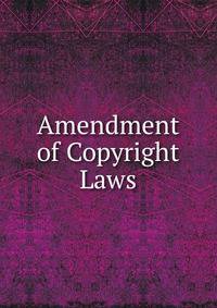 Amendment of Copyright Laws
