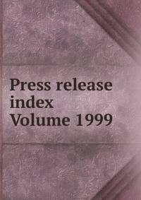 Press release index Volume 1999