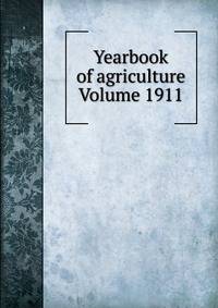 Yearbook of agriculture Volume 1911