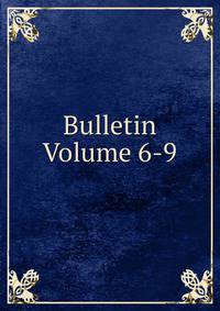 Bulletin Volume 6-9