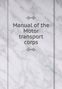 Manual of the Motor transport corps