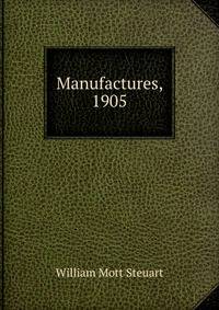 Manufactures, 1905