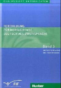 Fortbildung fur Kursleitende Deutsch als Zweitsprache. Band 3