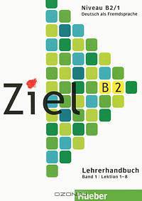 Ziel B2, Band 1, Lektion 1 - 8. Lehrerhandbuch