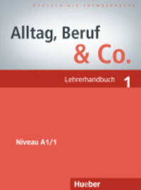 Alltag, Beruf & Co. 1. Lehrerhandbuch