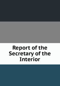 Report of the Secretary of the Interior