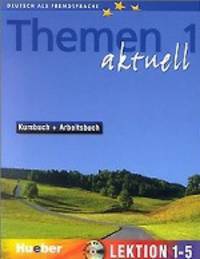 Themen aktuell 1 Kursbuch + Arbeitsbuch Lektion 1-5 mit integrierter Audio-CD und CD-ROM (+ CD-ROM)