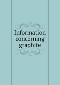 Information concerning graphite