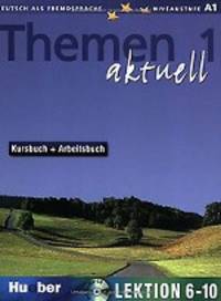 Themen aktuell 1. Kursbuch+Arbeitsbuch. Lektion 6 - 10. Niveaustufe A1 (+CD)