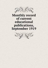 Monthly record of current educational publications, September 1919