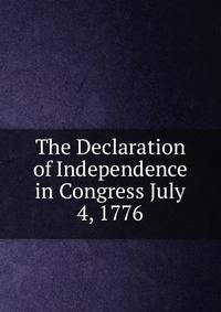 The Declaration of Independence in Congress July 4, 1776