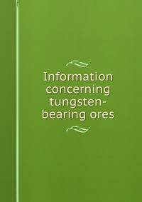 Information concerning tungsten-bearing ores