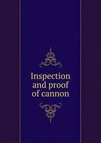Inspection and proof of cannon