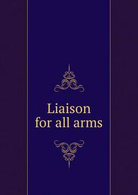 Liaison for all arms