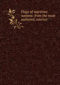 Flags of maritime nations: from the most authentic sources