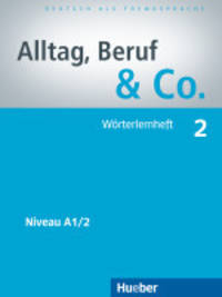 Alltag, Beruf & Co. 2. Worterlernheft