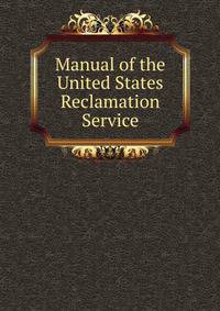 Manual of the United States Reclamation Service
