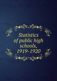 Statistics of public high schools, 1919-1920