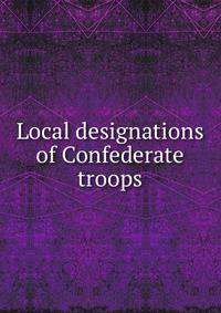 Local designations of Confederate troops