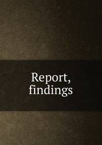 Report, findings