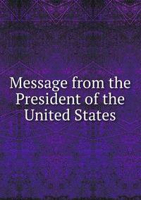 Message from the President of the United States