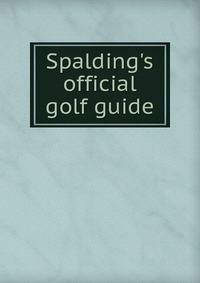Spalding's official golf guide