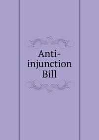 Anti-injunction Bill