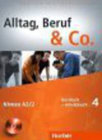 Alltag, Beruf & Co. 4. Kursbuch + Arbeitsbuch mit Audio-CD zum Arbeitsbuch: Deutsch als Fremdsprache (+ Audio CD)