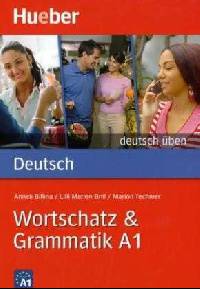 Deutsch Uben: Wortschatz & Grammatik A1