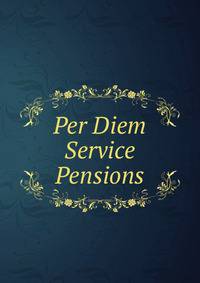 Per Diem Service Pensions