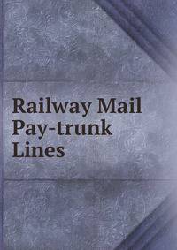 Railway Mail Pay-trunk Lines