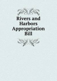 Rivers and Harbors Appropriation Bill