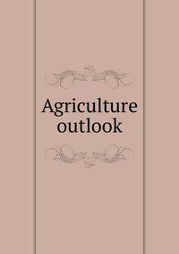 Agriculture outlook
