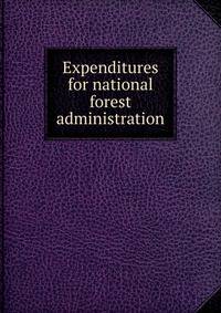 Expenditures for national forest administration