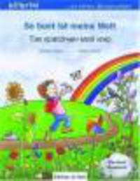 So bunt ist meine Welt: Kinderbuch Deutsch-Russisch