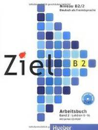 Ziel B2 Band 2. Lektion 9-16. Arbeitsbuch mit Lerner. +CD-ROM