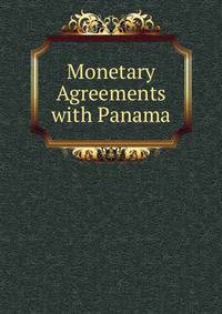Monetary Agreements with Panama