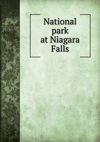 National park at Niagara Falls