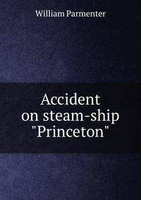 Accident on steam-ship "Princeton"