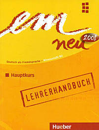 Em neu 2008: Hauptkurs: Lehrerhandbuch