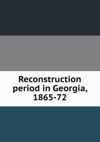 Reconstruction period in Georgia, 1865-72