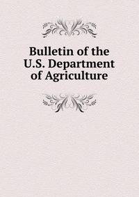 Bulletin of the U.S. Department of Agriculture