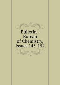 Bulletin - Bureau of Chemistry, Issues 145-152