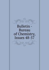 Bulletin - Bureau of Chemistry, Issues 48-57