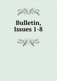 Bulletin, Issues 1-8