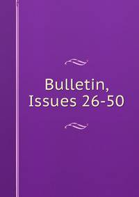 Bulletin, Issues 26-50