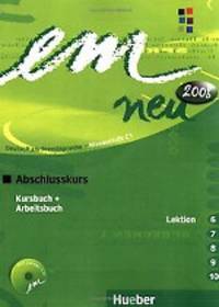 em neu 2008 Abschlusskurs. Kursbuch + Arbeitsbuch, Lektion 6-10 mit Arbeitsbuch-Audio-CD (+ Audio CD)