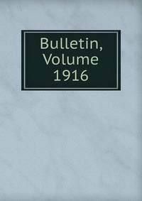 Bulletin, Volume 1916