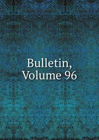Bulletin, Volume 96